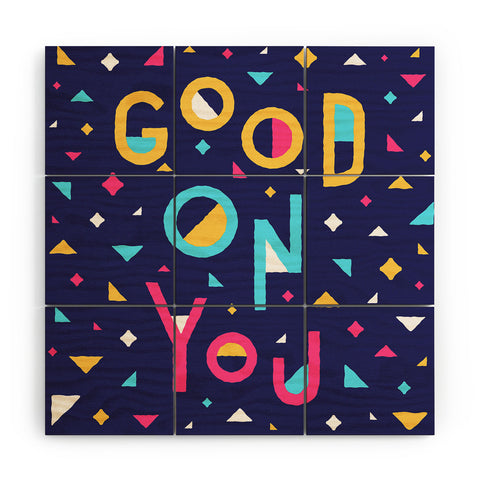 Nick Nelson Good On You Wood Wall Mural