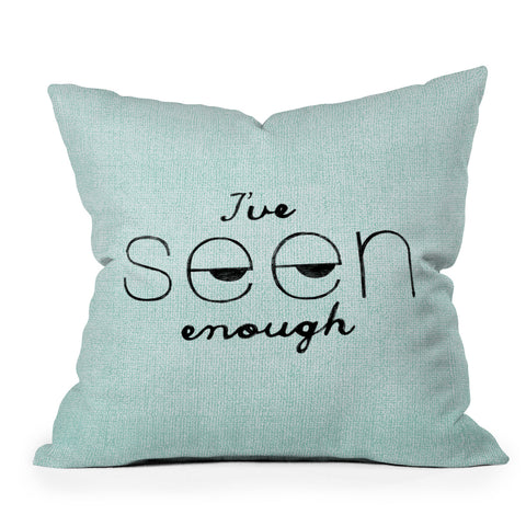 Nick Nelson Ive Seen Enough 1 Throw Pillow