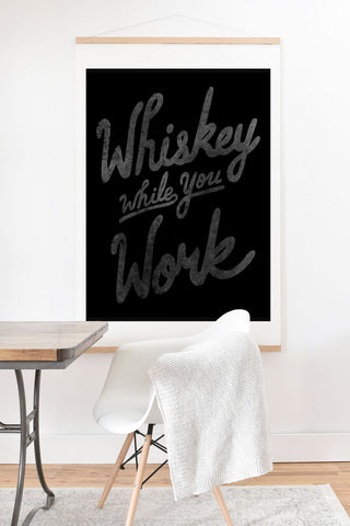 Nick Quintero Whiskey While You Work Art Print And Hanger