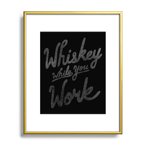 Nick Quintero Whiskey While You Work Metal Framed Art Print