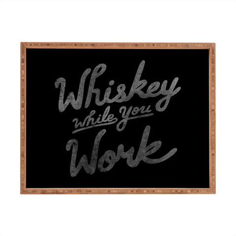 Nick Quintero Whiskey While You Work Rectangular Tray