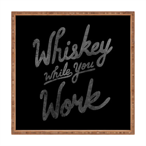Nick Quintero Whiskey While You Work Square Tray