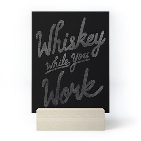 Nick Quintero Whiskey While You Work Mini Art Print