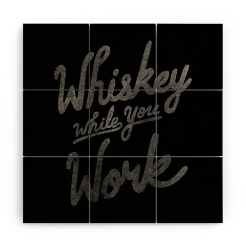 Nick Quintero Whiskey While You Work Wood Wall Mural