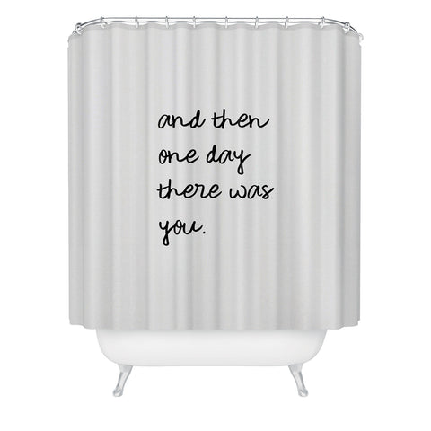 Orara Studio And Then One Day Couples Quote Shower Curtain