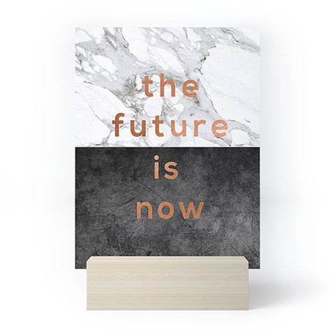 Orara Studio The Future Is Now Quote Mini Art Print