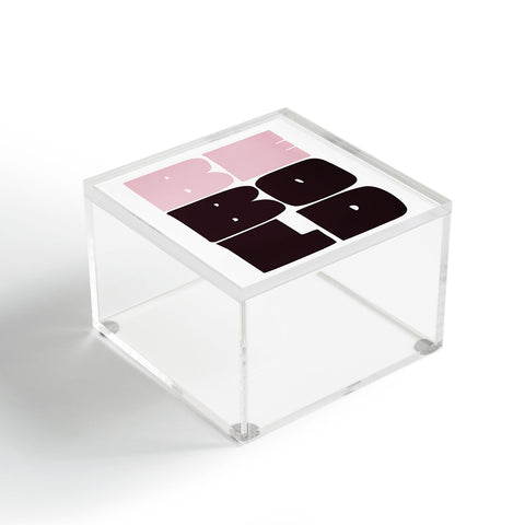 Phirst Be Bold black and pink Acrylic Box