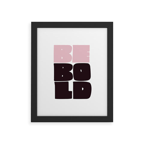 Phirst Be Bold black and pink Framed Art Print