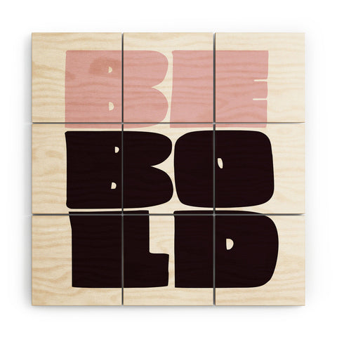 Phirst Be Bold black and pink Wood Wall Mural