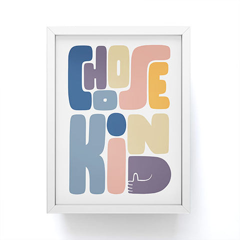 Phirst Choose Kind Framed Mini Art Print