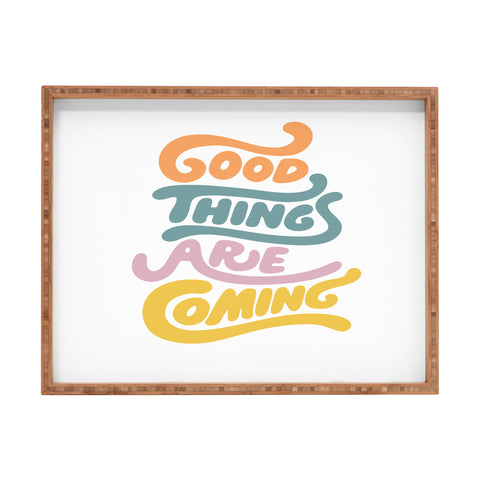 Phirst Good things are coming Rectangular Tray