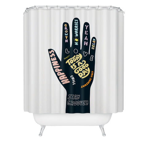 Phirst Today is a good day hand Shower Curtain