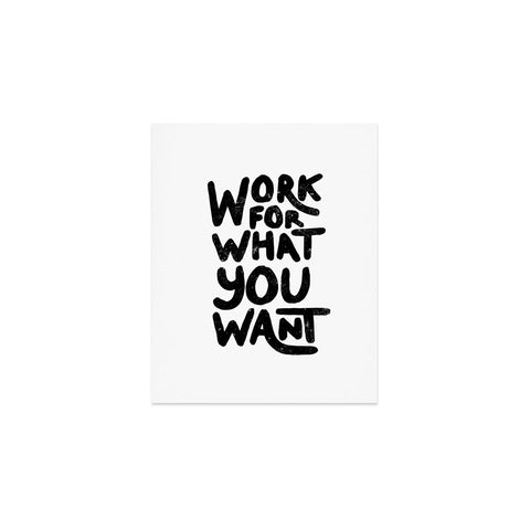 Phirst Work for what you want Art Print