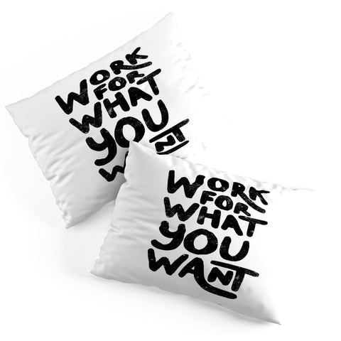 Phirst Work for what you want Pillow Shams