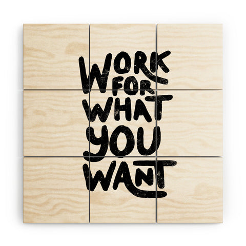 Phirst Work for what you want Wood Wall Mural