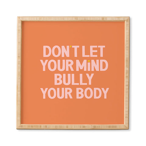 Rhianna Marie Chan Dont Let Your Mind Bully Your Framed Wall Art