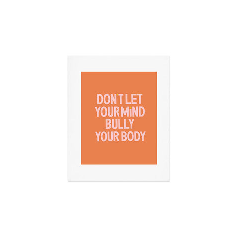 Rhianna Marie Chan Dont Let Your Mind Bully Your Art Print