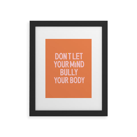 Rhianna Marie Chan Dont Let Your Mind Bully Your Framed Art Print
