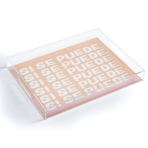 Rhianna Marie Chan Si Se Puede Yes We Can Acrylic Tray