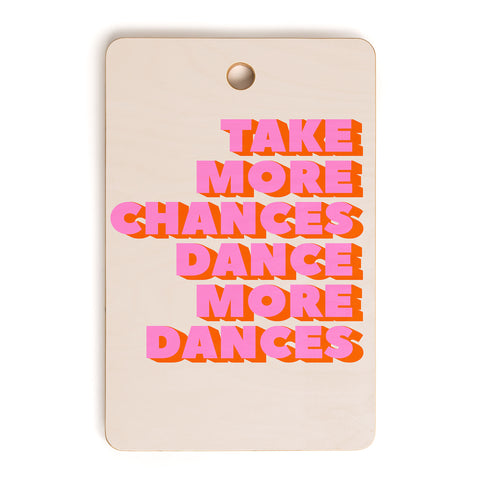 Showmemars TAKE MORE CHANCES DANCE MORE Cutting Board Rectangle