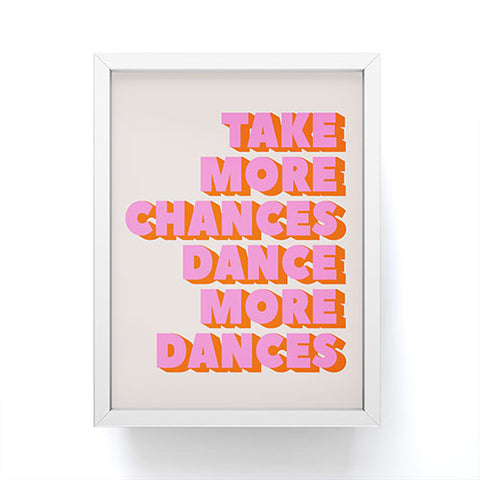 Showmemars TAKE MORE CHANCES DANCE MORE D Framed Mini Art Print