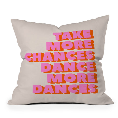Showmemars TAKE MORE CHANCES DANCE MORE Outdoor Throw Pillow