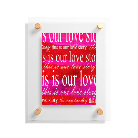 Sophia Buddenhagen This Is Our Love Story Floating Acrylic Print