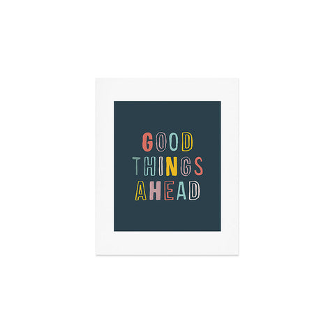 The Motivated Type Good Things Ahead Art Print