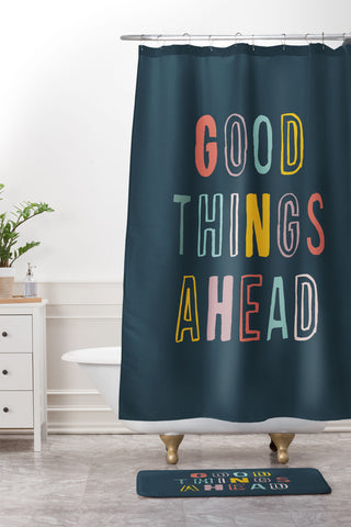The Motivated Type Good Things Ahead Shower Curtain And Mat