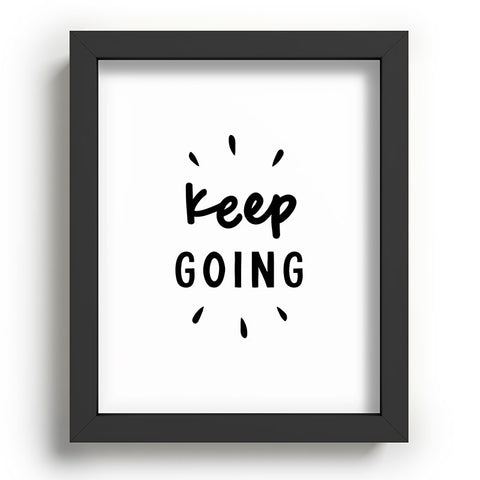 The Motivated Type Keep Going positive black and white typography inspirational motivational Recessed Framing Rectangle