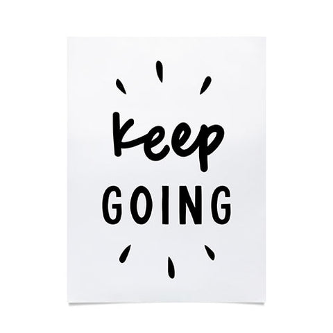 The Motivated Type Keep Going positive black and white typography inspirational motivational Poster