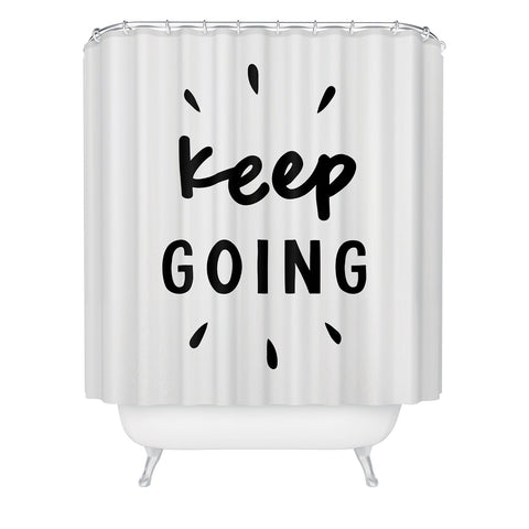 The Motivated Type Keep Going positive black and white typography inspirational motivational Shower Curtain
