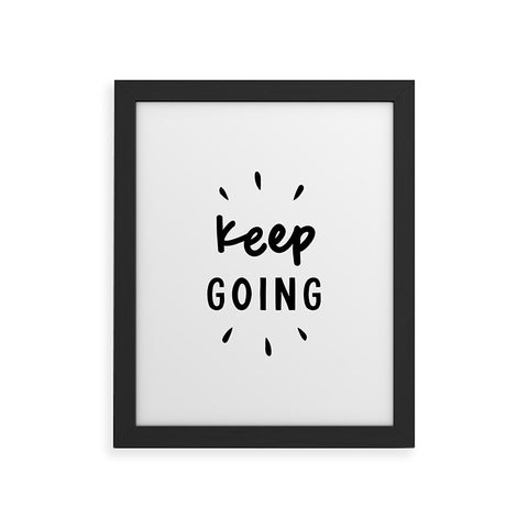 The Motivated Type Keep Going positive black and white typography inspirational motivational Framed Art Print