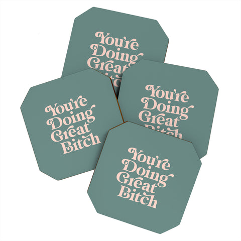 The Motivated Type YOURE DOING GREAT BITCH green Coaster Set