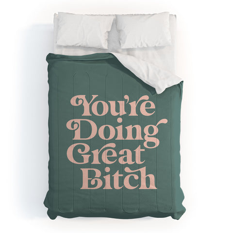 The Motivated Type YOURE DOING GREAT BITCH green Comforter