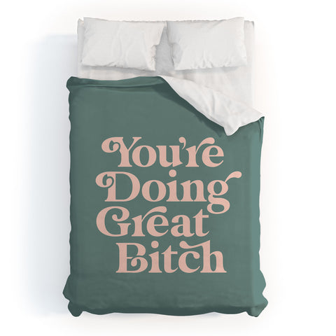 The Motivated Type YOURE DOING GREAT BITCH green Duvet Cover