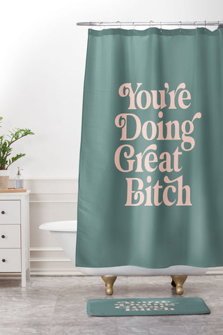 The Motivated Type YOURE DOING GREAT BITCH green Shower Curtain And Mat