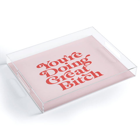The Motivated Type Youre Doing Great Bitch Pink Acrylic Tray