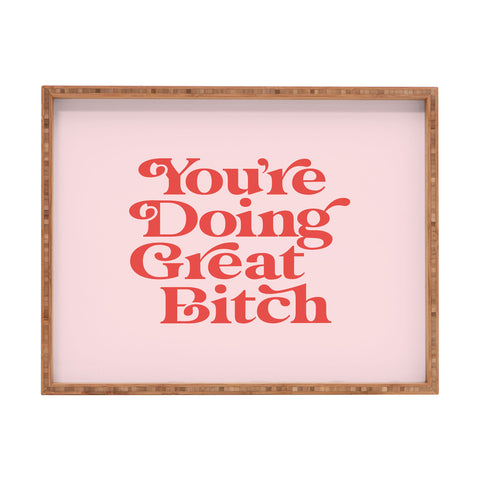 The Motivated Type Youre Doing Great Bitch Pink Rectangular Tray
