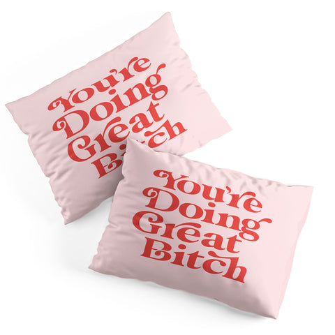 The Motivated Type Youre Doing Great Bitch Pink Pillow Shams