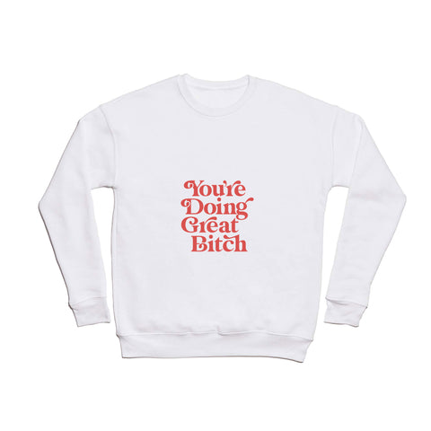 The Motivated Type Youre Doing Great Bitch Pink Crewneck Sweatshirt