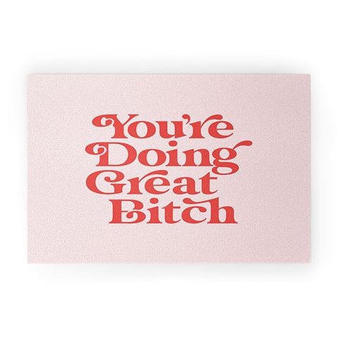 The Motivated Type Youre Doing Great Bitch Pink Welcome Mat