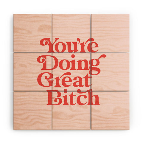 The Motivated Type Youre Doing Great Bitch Pink Wood Wall Mural