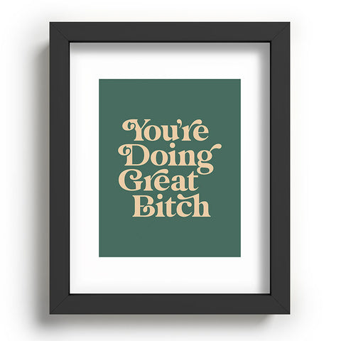 The Motivated Type YOURE DOING GREAT BITCH vintage Recessed Framing Rectangle