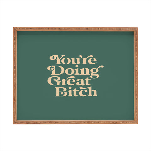 The Motivated Type YOURE DOING GREAT BITCH vintage Rectangular Tray