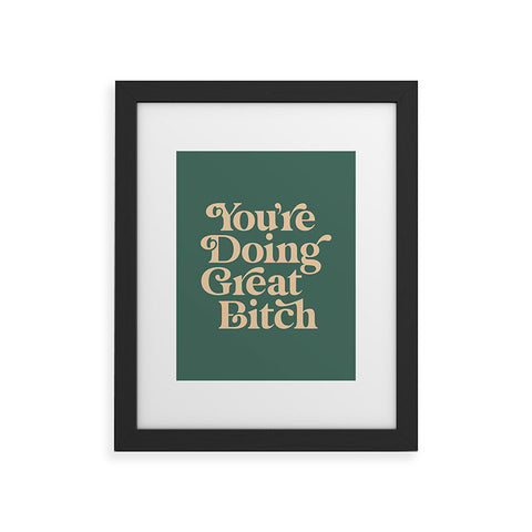 The Motivated Type YOURE DOING GREAT BITCH vintage Framed Art Print