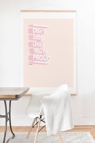 The Optimist Dont Stop Until Youre Proud Art Print And Hanger