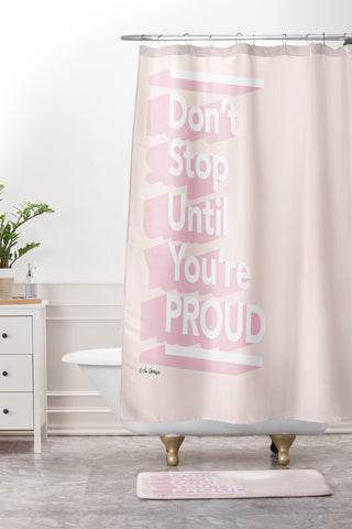 The Optimist Dont Stop Until Youre Proud Shower Curtain And Mat