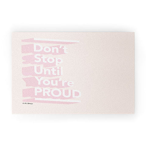 The Optimist Dont Stop Until Youre Proud Welcome Mat