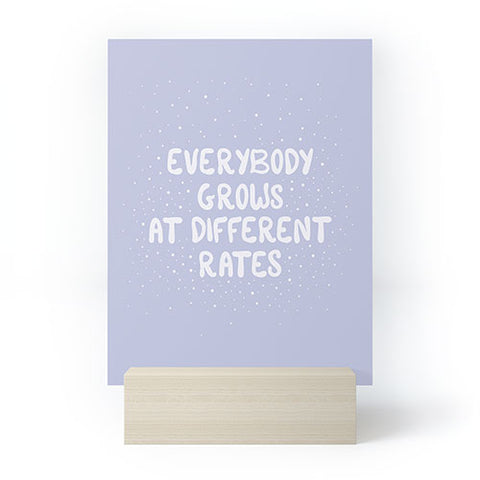 The Optimist Everybody Grows At Different Rates Mini Art Print